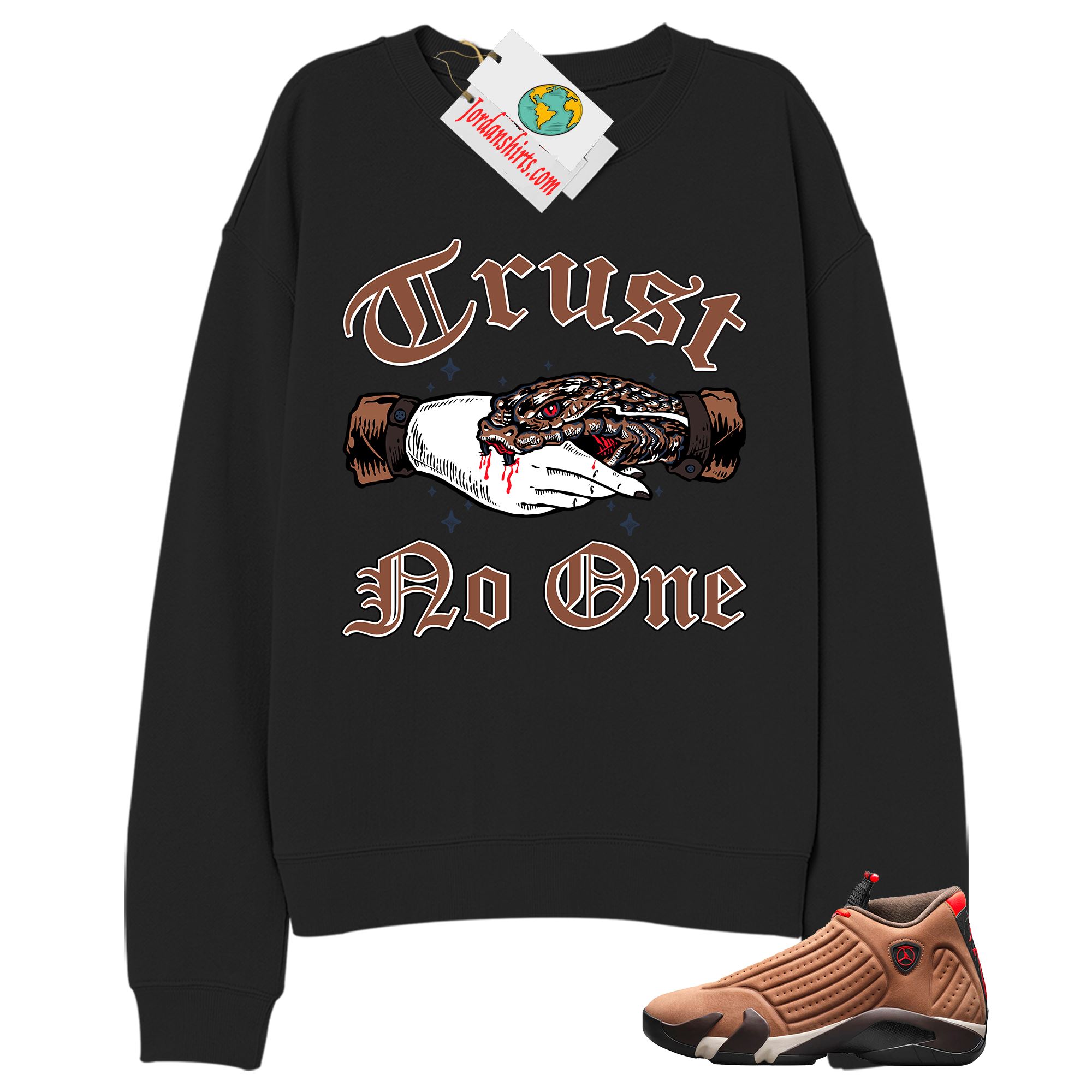 Jordan 14 Sweatshirt, Trust No One Deal With Snake Black Sweatshirt Air Jordan 14 Winterized 14s Size Up To 5xl